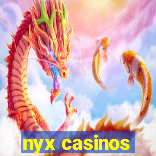 nyx casinos